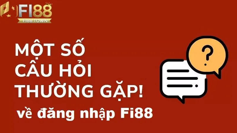 Một số câu hỏi thường gặp về đăng nhập vào nhà cái Fi88 
