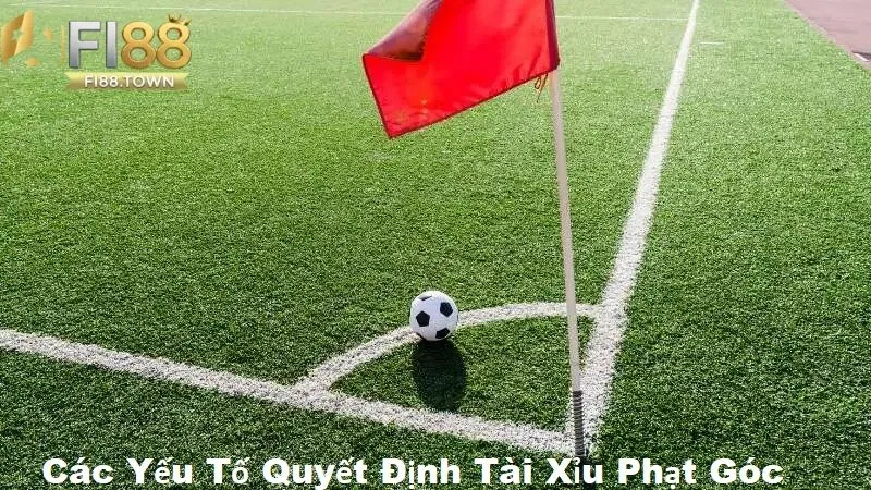 Phân tích các yếu tố quyết định tài xỉu phạt góc